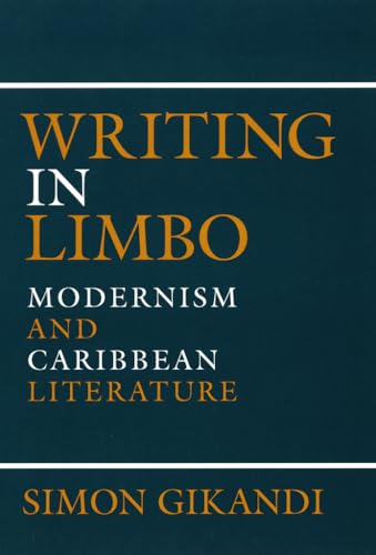 9781501719905: Writing in Limbo: Modernism and Caribbean Literature