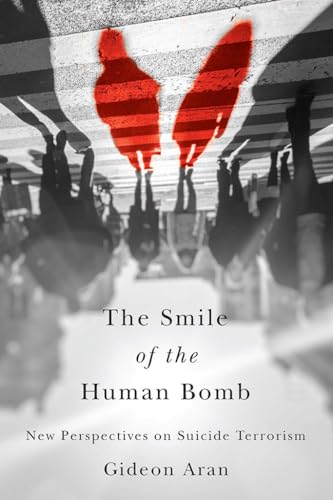 Imagen de archivo de The Smile of the Human Bomb : New Perspectives on Suicide Terrorism a la venta por Better World Books