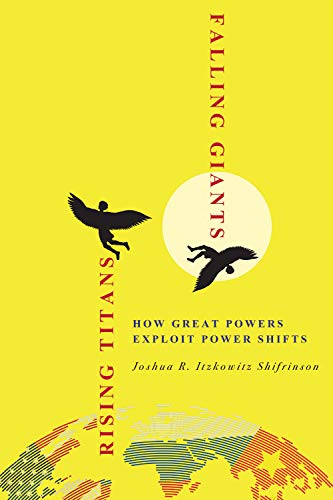 Stock image for Rising Titans, Falling Giants: How Great Powers Exploit Power Shifts (Cornell Studies in Security Affairs) for sale by HPB-Red