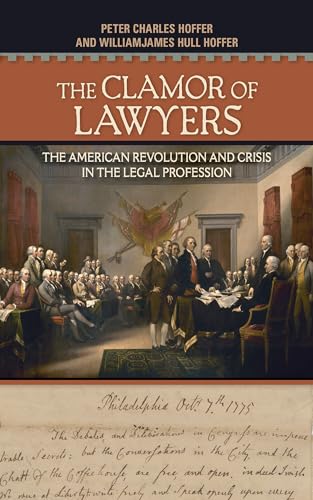 9781501726071: The Clamor of Lawyers: The American Revolution and Crisis in the Legal Profession