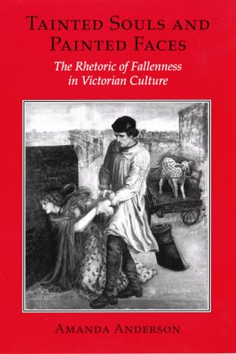 9781501727733: Tainted Souls and Painted Faces: The Rhetoric of Fallenness in Victorian Culture