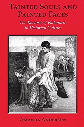 9781501727733: Tainted Souls and Painted Faces: The Rhetoric of Fallenness in Victorian Culture (Reading Women Writing)