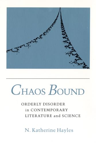 Imagen de archivo de Chaos Bound : Orderly Disorder in Contemporary Literature and Science a la venta por Better World Books