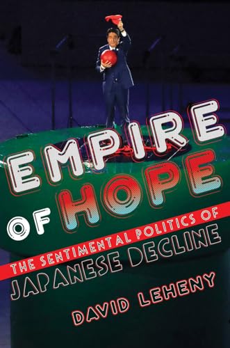 Beispielbild fr Empire of Hope : The Sentimental Politics of Japanese Decline zum Verkauf von Better World Books