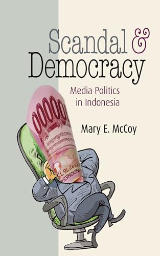Beispielbild fr Scandal and Democracy : Media Politics in Indonesia zum Verkauf von Better World Books