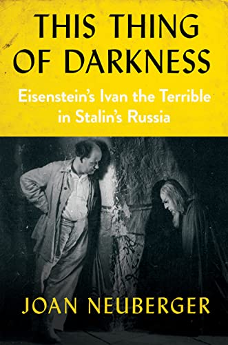 Beispielbild fr This Thing of Darkness : Eisenstein's Ivan the Terrible in Stalin's Russia zum Verkauf von Better World Books