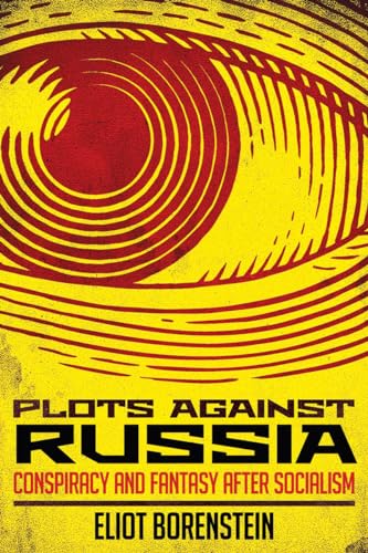 Stock image for Plots against Russia: Conspiracy and Fantasy after Socialism for sale by GF Books, Inc.