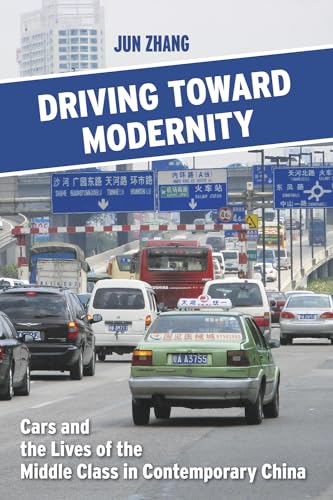 Imagen de archivo de Driving Toward Modernity : Cars and the Lives of the Middle Class in Contemporary China a la venta por Better World Books