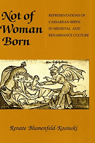 Beispielbild fr Not of Woman Born: Representations of Caesarean Birth in Medieval and Renaissance Culture zum Verkauf von Book Deals