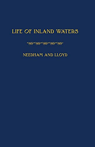 Imagen de archivo de Life of Inland Waters: An Elementary Text Book of Fresh-Water Biology For Students a la venta por Books From California