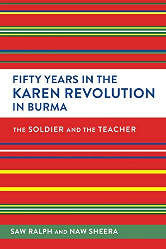 Stock image for Fifty Years in the Karen Revolution in Burma: The Soldier and the Teacher for sale by Save With Sam