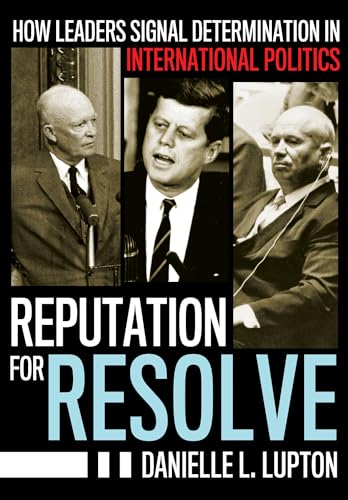 Stock image for Reputation for Resolve: How Leaders Signal Determination in International Politics (Cornell Studies in Security Affairs) for sale by MindFair