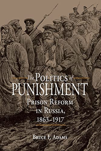 Beispielbild fr The Politics of Punishment: Prison Reform in Russia, 1863-1917 zum Verkauf von Buchpark