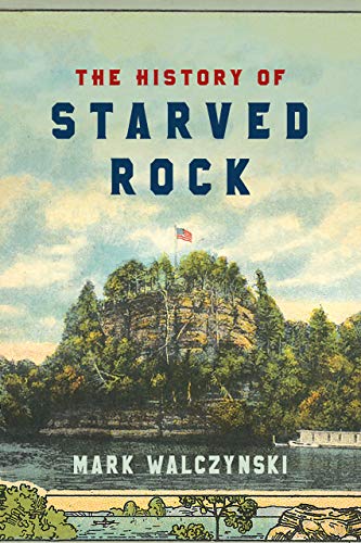 Stock image for The History of Starved Rock for sale by Save With Sam