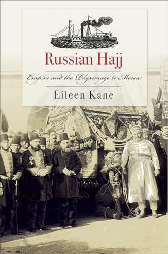 9781501748509: Russian Hajj: Empire and the Pilgrimage to Mecca