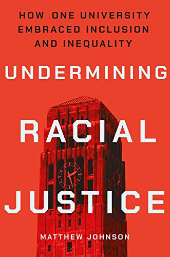 Beispielbild fr Undermining Racial Justice : How One University Embraced Inclusion and Inequality zum Verkauf von Better World Books
