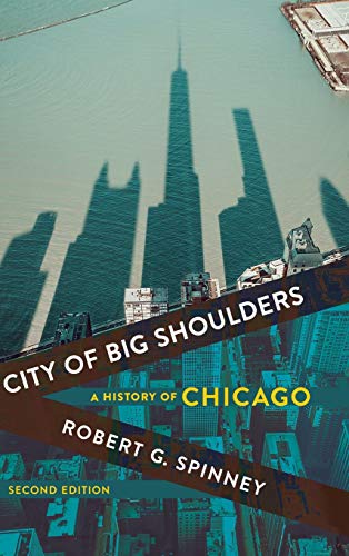 Beispielbild fr City of Big Shoulders: A History of Chicago zum Verkauf von Monster Bookshop