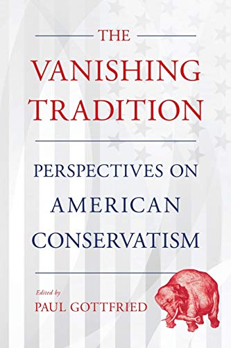 Stock image for The Vanishing Tradition: Perspectives on American Conservatism for sale by Books Unplugged
