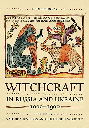 Stock image for Witchcraft in Russia and Ukraine, 1000?1900: A Sourcebook (NIU Series in Slavic, East European, and Eurasian Studies) for sale by GF Books, Inc.