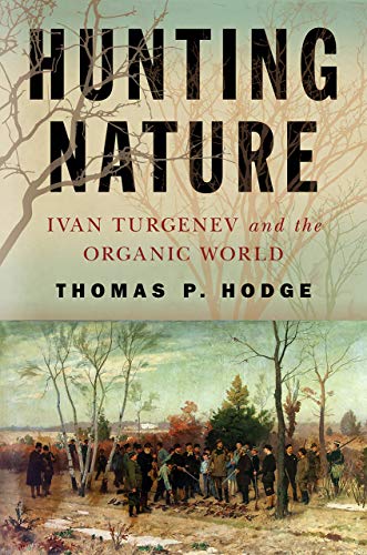 Beispielbild fr Hunting Nature: Ivan Turgenev and the Organic World zum Verkauf von BooksRun