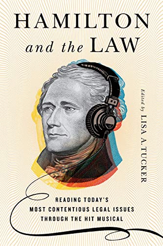 Stock image for Hamiltonand the Law: Reading Today's Most Contentious Legal Issues through the Hit Musical for sale by Lakeside Books