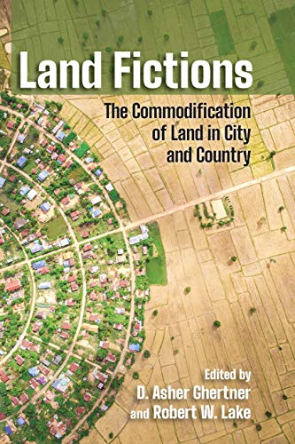Stock image for Land Fictions: The Commodification of Land in City and Country (Cornell Series on Land: New Perspectives on Territory, Development, and Environment) for sale by Midtown Scholar Bookstore