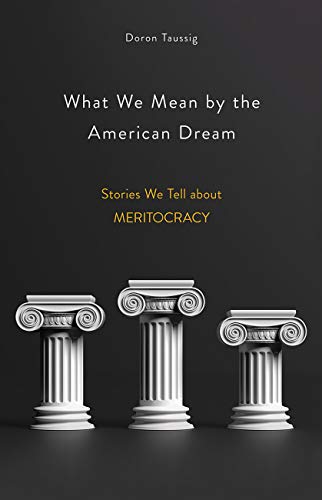 Stock image for What We Mean by the American Dream Stories We Tell about Meritocracy for sale by PBShop.store US