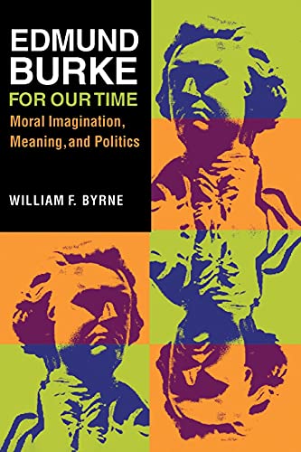9781501755224: Edmund Burke for Our Time: Moral Imagination, Meaning, and Politics