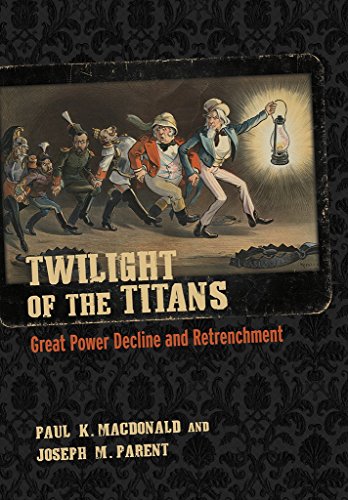 Beispielbild fr Twilight of the Titans : Great Power Decline and Retrenchment zum Verkauf von Better World Books