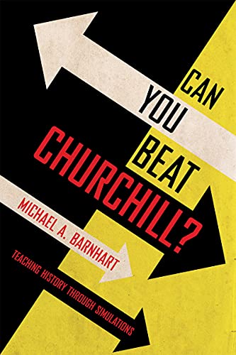 Stock image for Can You Beat Churchill Teaching History through Simulations for sale by PBShop.store UK