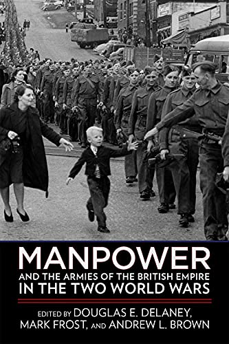 Beispielbild fr Manpower and the Armies of the British Empire in the Two World Wars zum Verkauf von PBShop.store UK