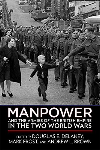 Imagen de archivo de Manpower and the Armies of the British Empire in the Two World Wars a la venta por PBShop.store UK