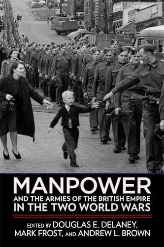 Imagen de archivo de Manpower and the Armies of the British Empire in the Two World Wars a la venta por HPB-Red