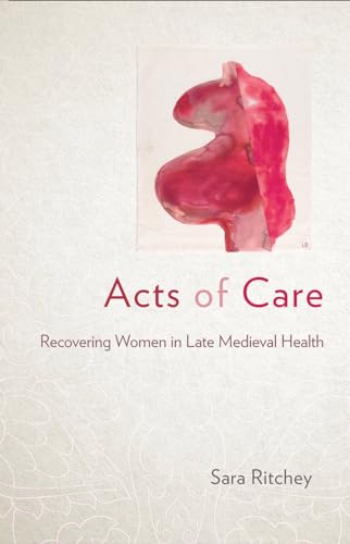 

Acts of Care : Recovering Women in Late Medieval Health