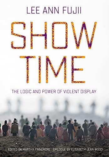 Imagen de archivo de Show Time: The Logic and Power of Violent Display a la venta por GF Books, Inc.