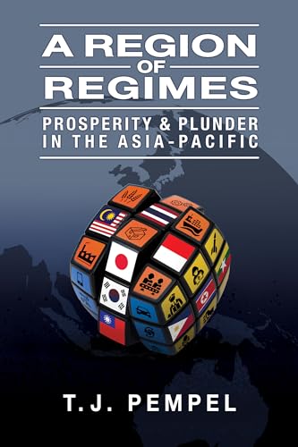 Stock image for A Region of Regimes : Prosperity and Plunder in the Asia-Pacific for sale by Better World Books