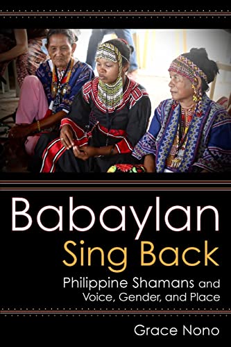Imagen de archivo de Babaylan Sing Back : Philippine Shamans and Voice, Gender, and Place a la venta por Better World Books