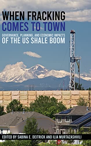 Stock image for When Fracking Comes to Town: Governance, Planning, and Economic Impacts of the US Shale Boom for sale by Lucky's Textbooks
