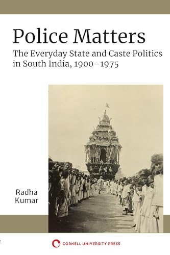 Imagen de archivo de Police Matters The Everyday State and Caste Politics in South India, 19001975 a la venta por Michener & Rutledge Booksellers, Inc.