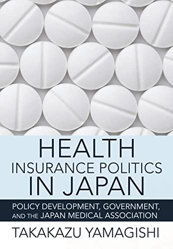 Beispielbild fr Health Insurance Politics in Japan zum Verkauf von Blackwell's