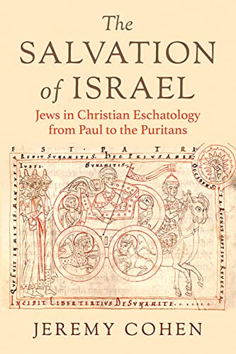 Beispielbild fr The Salvation of Israel: Jews in Christian Eschatology from Paul to the Puritans (Medieval Societies, Religions, and Cultures) zum Verkauf von Books From California