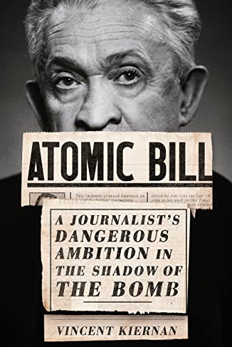 Stock image for Atomic Bill: A Journalist's Dangerous Ambition in the Shadow of the Bomb for sale by Books From California