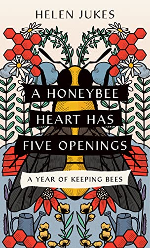 Beispielbild fr A Honeybee Heart Has Five Openings - A Year of Keeping Bees zum Verkauf von PBShop.store US