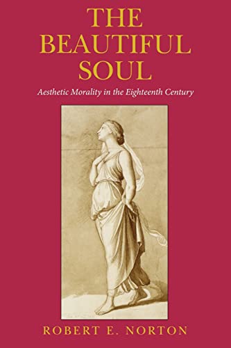 9781501768224: The Beautiful Soul: Aesthetic Morality in the Eighteenth Century
