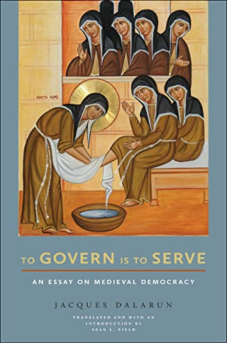 Imagen de archivo de To Govern Is to Serve : An Essay on Medieval Democracy a la venta por GreatBookPrices