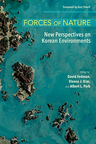 Imagen de archivo de Forces of Nature: New Perspectives on Korean Environments (The Environments of East Asia) a la venta por Book Deals