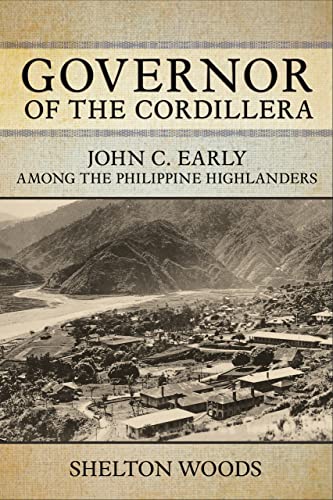 Stock image for Governor of the Cordillera : John C. Early Among the Philippine Highlanders for sale by GreatBookPrices