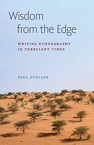Imagen de archivo de Wisdom from the Edge: Writing Ethnography in Turbulent Times (Expertise: Cultures and Technologies of Knowledge) a la venta por GF Books, Inc.
