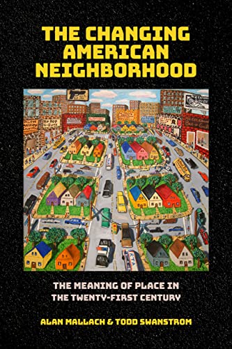 Stock image for The Changing American Neighborhood: The Meaning of Place in the Twenty-First Century for sale by GF Books, Inc.