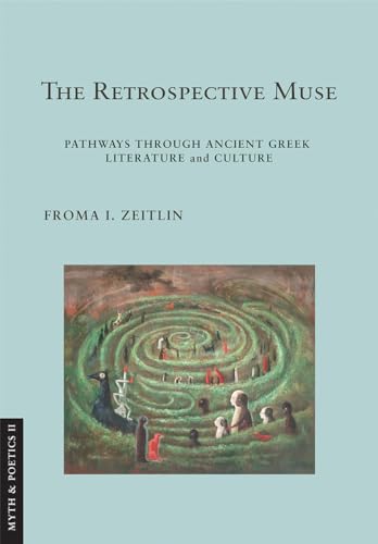 Stock image for Retrospective Muse : Pathways Through Ancient Greek Literature and Culture for sale by GreatBookPrices